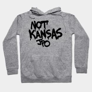 NOT KANSAS Hoodie